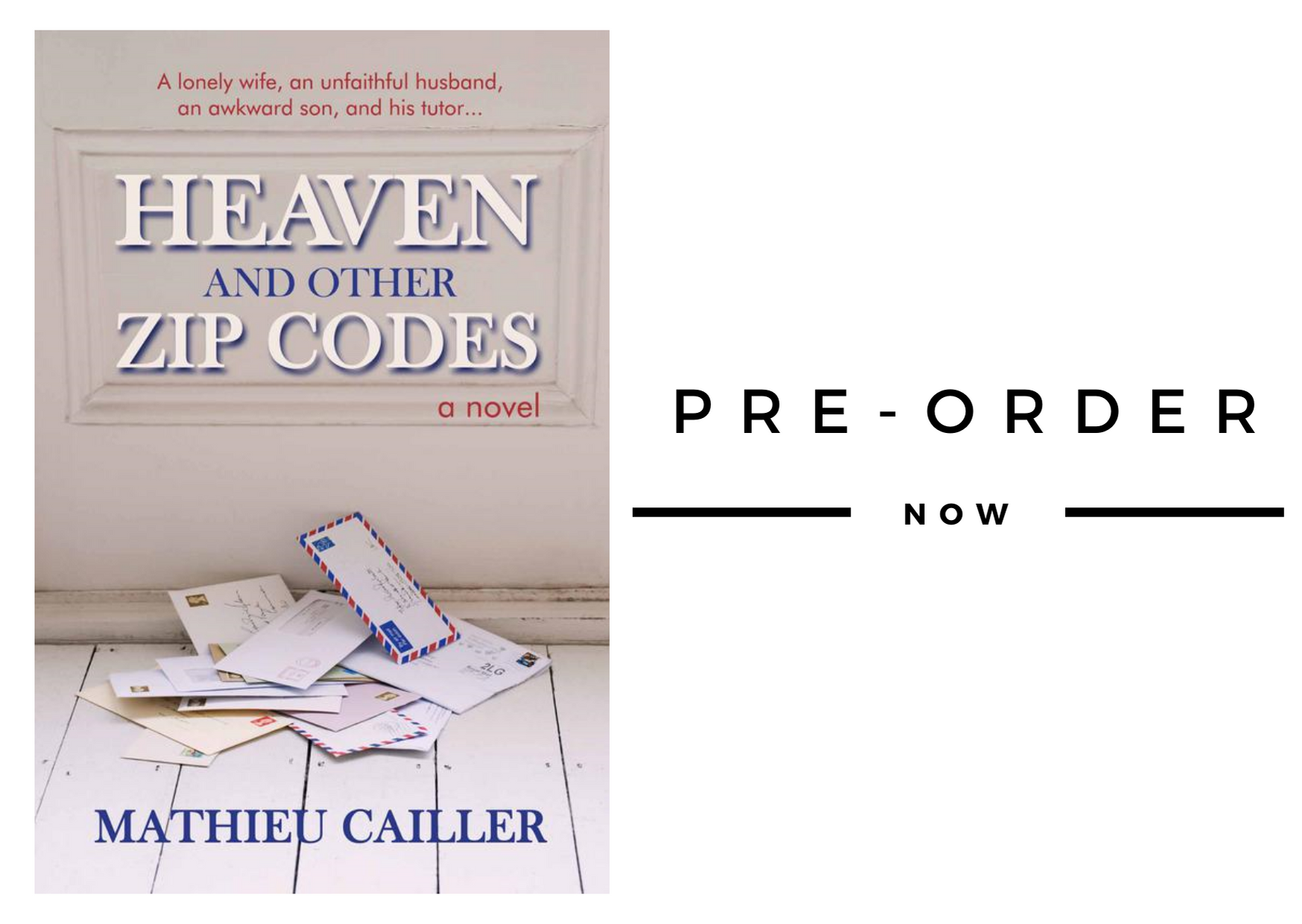 Heaven and Other Zip Codes, Debut Novel by Mathieu Cailler