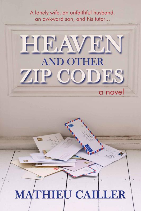 Heaven and other Zip Codes - debut novel by Mathieu Cailler